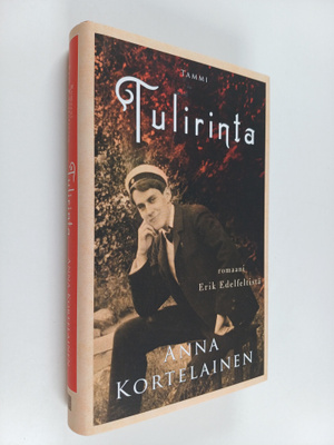 Anna Kortelainen : Tulirinta : romaani Erik Edelfeltistä