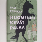 Pasi Pekkola : Huomenna kevät palaa - pikkukuva 1