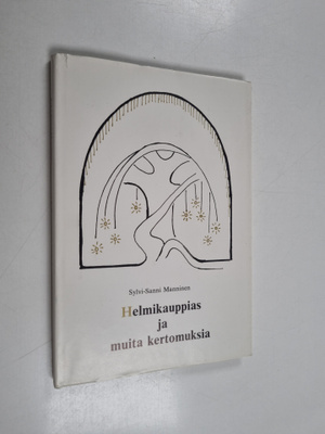Sylvi-Sanni Manninen : Helmikauppias ja muita kertomuksia