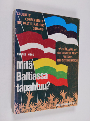 Andres Kung : Mitä Baltiassa tapahtuu