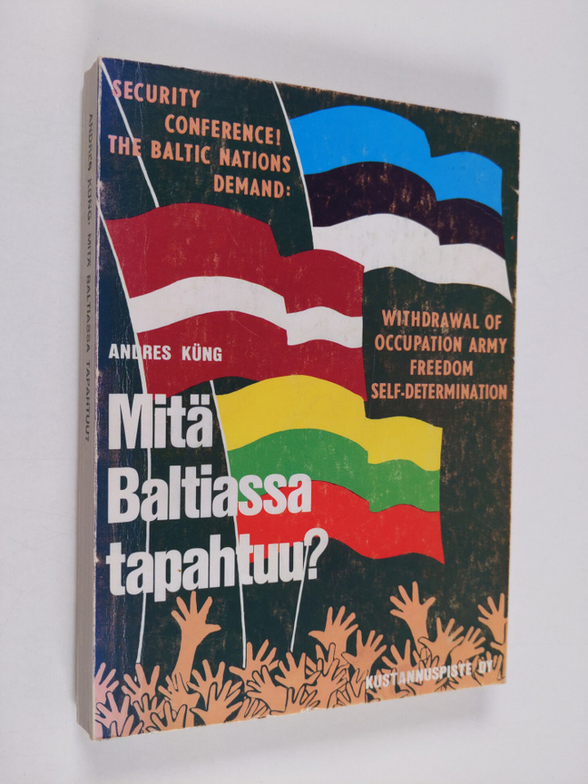 Andres Kung : Mitä Baltiassa tapahtuu