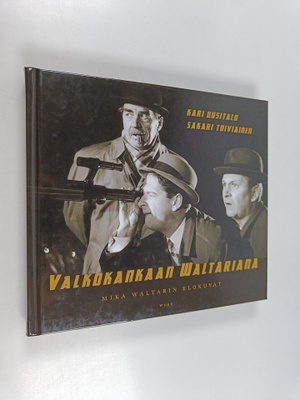 Kari ym. Uusitalo : Valkokankaan Waltariana : Mika Waltar...