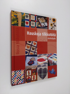 Marie-France House : Hauskoja tilkkutöitä aloittelijalle