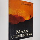 Harun Tazieff : Maan uumenissa : seikkailijana ja tutkija... - pikkukuva 1