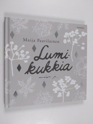 Maija Paavilainen : Lumikukkia