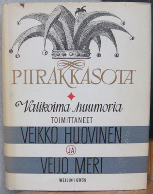 Veikko Huovinen & Veijo Meri: Piirakkasota, W+G 1964. 431 s.