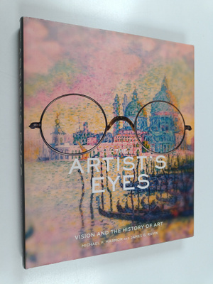 Michael F. Marmor : The artist's eyes : vision and the hi...