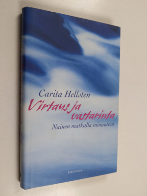 Carita Hellsten : Virtaus ja vastarinta : nainen matkalla...