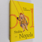 Sinikka Nopola : Se on myähästä ny - pikkukuva 1