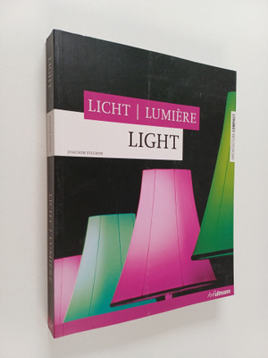 Joachim Fischer : Licht = Lumiere = Light