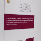 Marko Laaksonen : Luottamus hyvä, valvonta paras : puolus... - pikkukuva 1