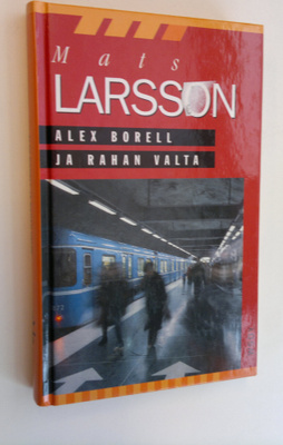 Mats Larsson : Alex Borell ja rahan valta