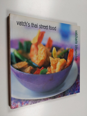 Vatcharin Bhumichitr : Vatch's Thai Street Food