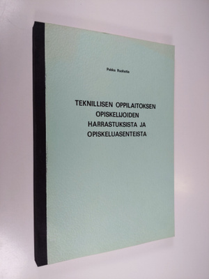 Pekka Ruohotie : Teknillisen oppilaitoksen opiskelijoiden...