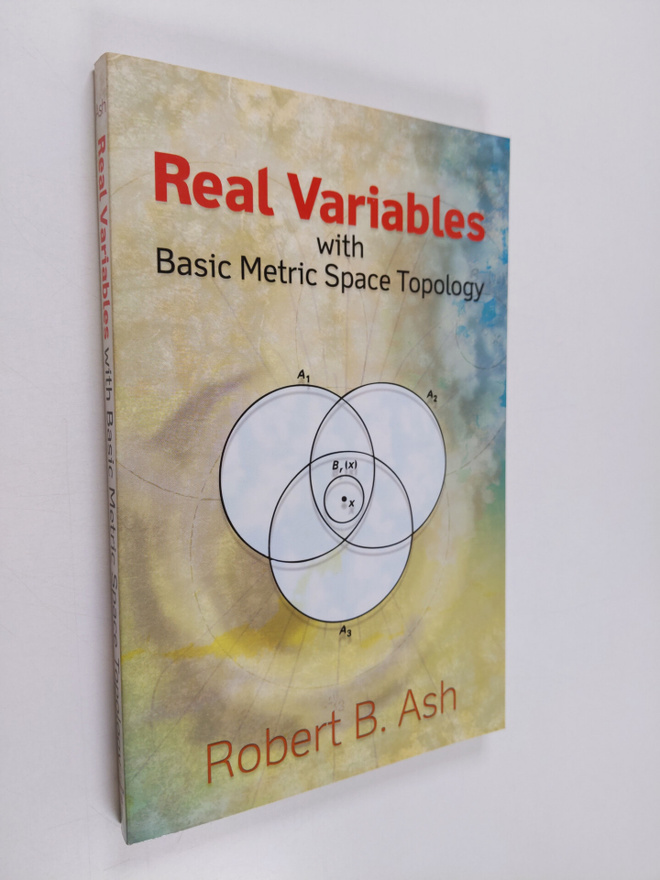 Robert B. Ash : Real Variables with Basic Metric Space To...