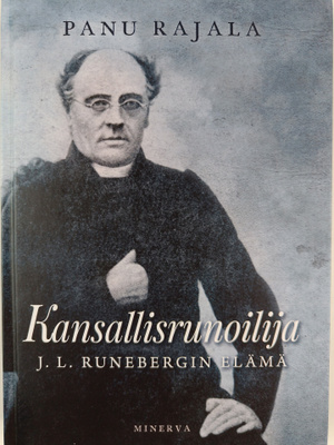 Panu Rajala : Kansallisrunoilija J.L. Runebergin elämä