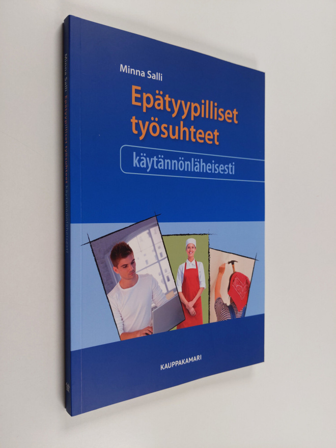 Minna Salli : Epätyypilliset työsuhteet käytännönläheises...