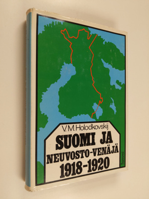 Viktor Holodkovskij : Suomi ja Neuvosto-Venäjä 1918-1920