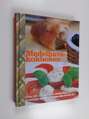 Medelhavskokboken - över 100 traditionella recept från Gr...