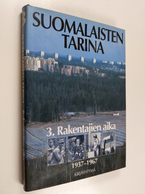 Suomalaisten tarina 3 : Rakentajien aika 1937-1967