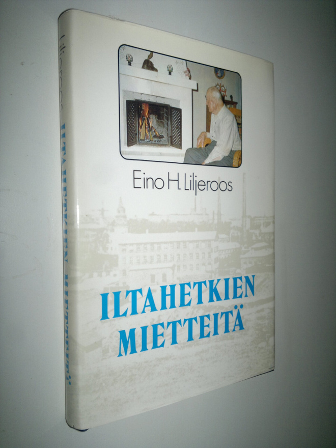 Eino H. Liljeroos : Iltahetkien mietteitä