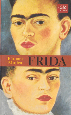 Bárbara Mujica: FRIDA (2p. Loisto 2007)
