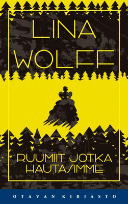 Lina Wolff: Ruumiit jotka hautasimme (Uutuus)