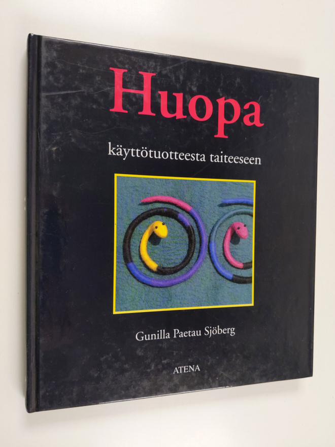 Gunilla Paetau Sjöberg : Huopa : käyttötuotteesta taiteeseen