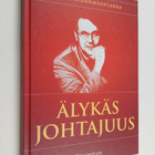 Pentti Sydänmaanlakka : Älykäs johtajuus : Ihmisten johta... - pikkukuva 1