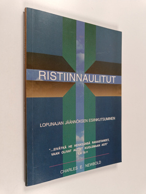 Charles E. Newbold : Ristiinnaulitut : lopunajan jäännöks...
