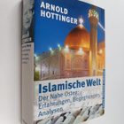 Arnold Hottinger : Islamische Welt - der Nahe Osten : Erf... - pikkukuva 1