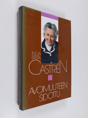 Inga-Brita Castren : Avoimuuteen sidottu : näköaloja ja k...