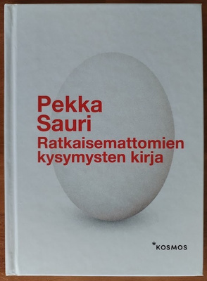 Pekka Sauri: Ratkaisemattomien kysymysten kirja (sign.)