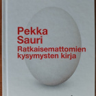 Pekka Sauri: Ratkaisemattomien kysymysten kirja (sign.) - pikkukuva 1