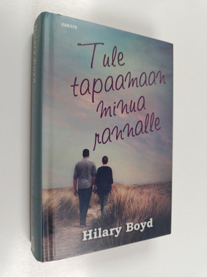 Hilary Boyd : Tule tapaamaan minua rannalle