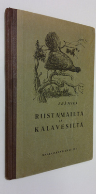 Erämies : Riistamailta ja kalavesiltä