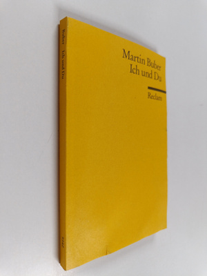 Martin Buber : Ich und du