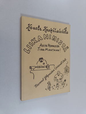 Kooste koskilaisista liikanimistä : Axin Pennusta Tipa-Ma...