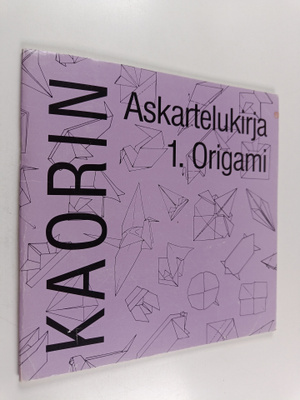 Kaori Kojima : Kaorin askartelukirja 1 : Origami