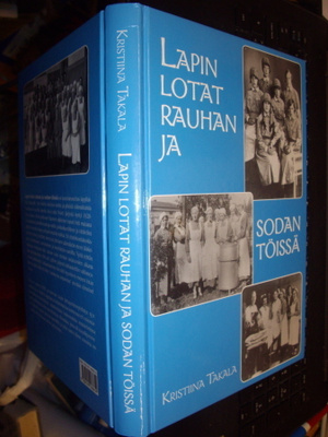 Takala : Lapin lotat rauhan ja sodan töissä (sis. postikul.)