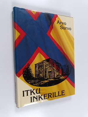 Arvo Survo : Itku Inkerille (signeerattu)