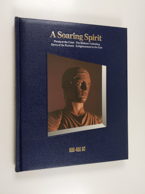 A soaring spirit : 600-400 BC : [Persia at the crest, the...