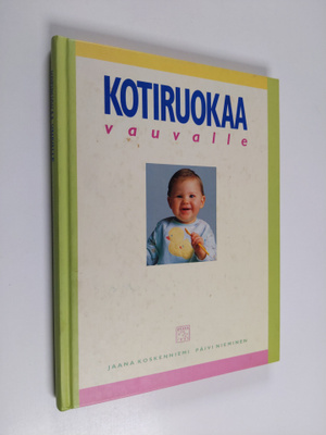 Jaana Koskenniemi : Kotiruokaa vauvalle