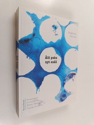 Älä puhu nyt enää : imagistien runoutta