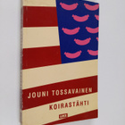 Jouni Tossavainen : Koirastähti : ex-sukupolven romaani - pikkukuva 1