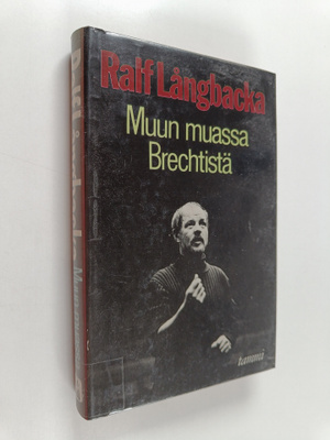 Ralf Långbacka : Muun muassa brechtistä : tekstejä teatte...