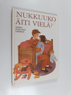 Björg Egeland Lökken : Nukkuuko äiti vielä