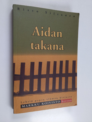 Risto Siltanen : Aidan takana : lehtiä papin elämän kirja...