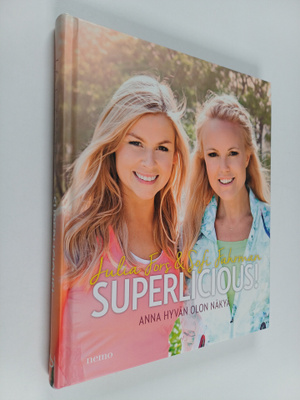 Julia Fors : Superlicious! : anna hyvän olon näkyä