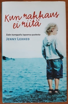 Jenny Lexhed: Kun rakkaus ei riitä